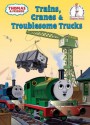 Trains, Cranes and Troublesome Trucks (Thomas & Friends) (Beginner Books(R)) - Wilbert Awdry, Tommy Stubbs