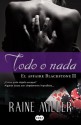 Todo o nada (El affaire Blackstone II) (Spanish Edition) - Raine Miller