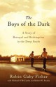 The Boys of the Dark: A Story of Betrayal and Redemption in the Deep South - Robin Gaby Fisher, Michael O'McCarthy, Robert W Straley