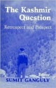 The Kashmir Question: Retrospect and Prospect - Sumit Ganguly