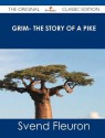 Grim- The Story of a Pike - The Original Classic Edition - Svend Fleuron