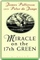 Miracle on the 17th Green: A Novel - James Patterson, Peter de Jonge