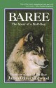 Baree, The Story Of A Wolf Dog Originally Published As Baree, Son Of Kazan - James Oliver Curwood