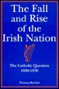 The Fall and Rise of the Irish Nation - Thomas Bartlett