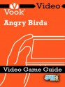 Angry Birds: Video Game Guide - Dr. Vook