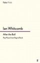 After the Ball: Pop Music from Rag to Rock - Ian Whitcomb