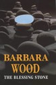 The Blessing Stone - Barbara Wood