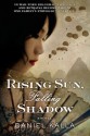 Rising Sun, Falling Shadow (Shanghai Series) - Daniel Kalla