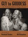 Guy to Goddess: An Intimate Look at Drag Queens - Bill Richardson