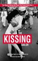 The Kissing Sailor: The Mystery Behind the Photo That Ended World War II - Lawrence Verria, George Galdorisi, David Hartman