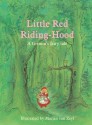 Little Red Riding-Hood: A Grimm's Fairy Tale - Jacob Grimm, Wilhelm Grimm, Polly Lawson, Marjan Van Zeyl