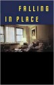 Falling in Place - Ann Beattie, Robin Desser