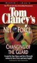 Changing of the Guard (Tom Clancy's Net Force, #8) - Tom Clancy, Steve Perry, Steve Pieczenik, Larry Segriff