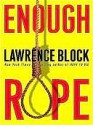 Enough Rope - Lawrence Block