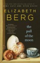 The Pull of the Moon - Elizabeth Berg