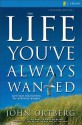 The Life You've Always Wanted: Spiritual Disciplines for Ordinary People - John Ortberg