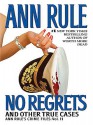 No Regrets and Other True Cases - Ann Rule