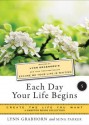 Each Day Your Life Begins, Part Five: Create the Life You Want, a Hampton Roads Collection - Lynn Grabhorn, Mina Parker