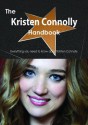 The Kristen Connolly Handbook - Everything You Need to Know about Kristen Connolly - Emily Smith