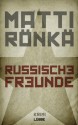 Russische Freunde: Kriminalroman (German Edition) - Matti Rönkä, Gabriele Schrey-Vasara