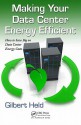 Making Your Data Center Energy Efficient - Gilbert Held