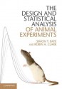 The Design and Statistical Analysis of Animal Experiments - Simon Bate, Robin Clark