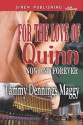 For the Love of Quinn [Now and Forever 1] (Siren Publishing Allure) - Tammy Dennings Maggy