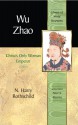 Wu Zhao: China's Only Female Emperor - N. Harry Rothschild, Peter N. Stearns