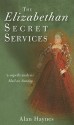 The Elizabethan Secret Services - Alan Haynes