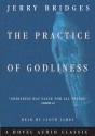 The Practice of Godliness - Jerry Bridges, Lloyd James