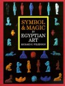 Symbol & Magic in Egyptian Art - Richard H. Wilkinson