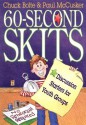 60-Second Skits: Discussion Starters for Youth Groups - Chuck Bolte, Paul McCusker