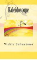 Kaleidoscope - Vickie Johnstone