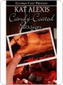 Candy-Coated Passion - Kat Alexis