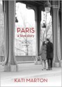 Paris: A Love Story - Kati Marton, Kathe Mazur