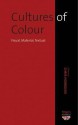 Cultures of Colour: Visual, Material, Textual - Chris Horrocks