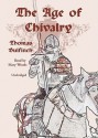 The Age of Chivalry - Thomas Bulfinch, Mary Woods