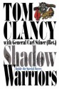 Shadow Warriors: Inside the Special Forces (Commanders) - Tom Clancy, Tony Koltz, Carl Stiner