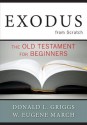 Exodus from Scratch: The Old Testament for Beginners - Donald L Griggs, W Eugene March