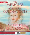 The Memoirs of Mary, Queen of Scots - Carolly Erickson, Rebekah Germain