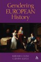 Gendering European History: 1780- 1920 - Barbara Caine, Glenda Slug