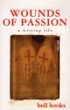 Wounds of Passion: A Writing Life - Bell Hooks