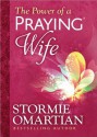 The Power of a Praying? Wife Deluxe Edition - Stormie Omartian