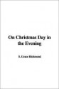 On Christmas Day in the Evening - Grace S. Richmond