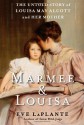 Marmee & Louisa: The Untold Story of Louisa May Alcott and Her Mother - Eve LaPlante