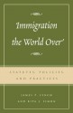 Immigration the World Over: Statutes, Policies, and Practices - Rita J. Simon, James P. Lynch