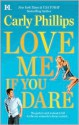 Love Me If You Dare - Carly Phillips