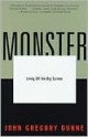 Monster: Living Off the Big Screen - John Gregory Dunne