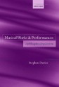 Musical Works and Performances: A Philosophical Exploration - Stephen Davies