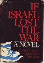 If Israel Lost the War - Richard Z. Chesnoff, Edward Klein, Robert Littell